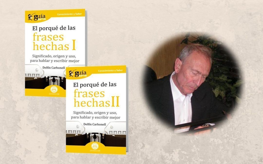 Ya están a la venta los ‘GuíaBurros: El porqué de las frases hechas’ I y II